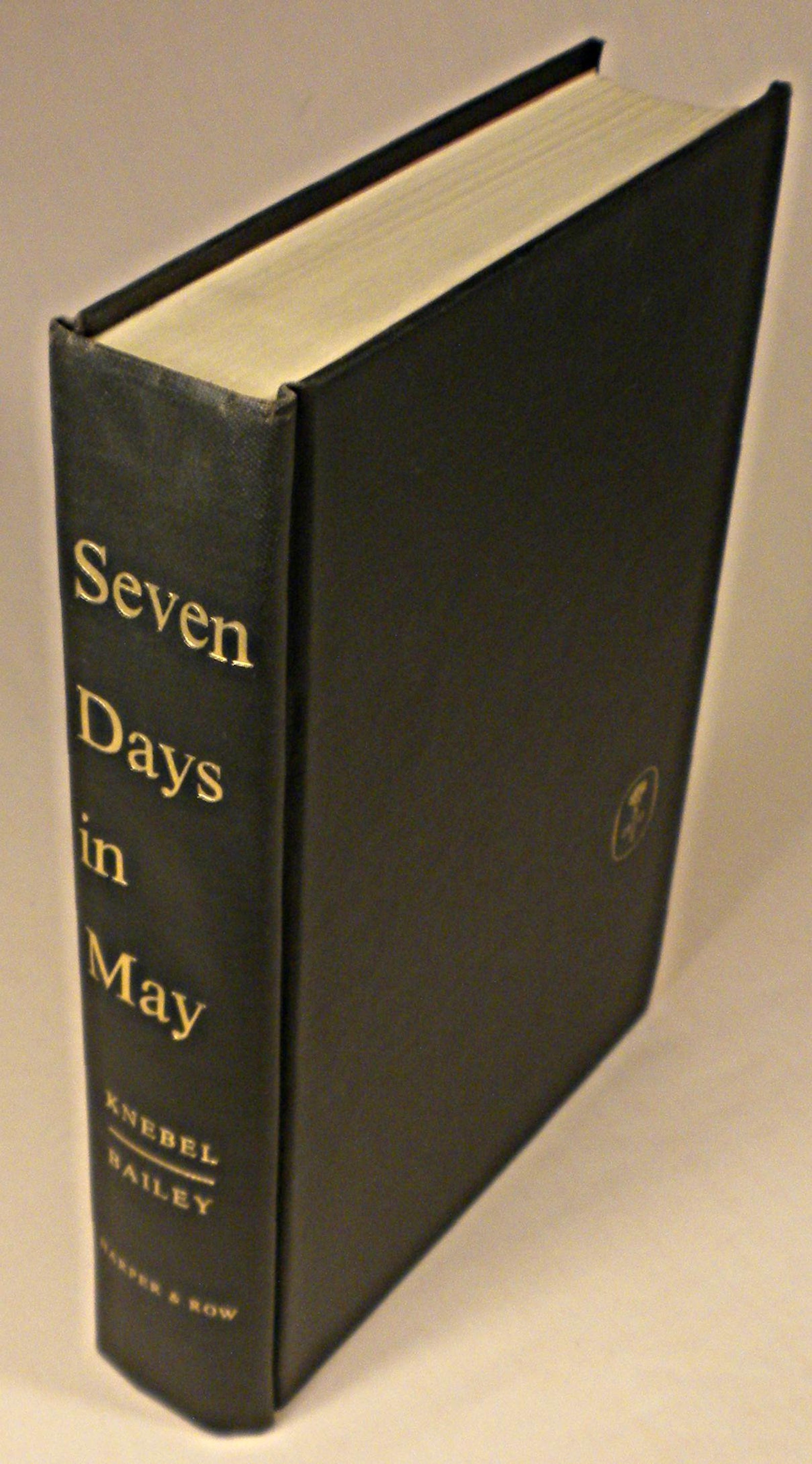 Seven Days in May by Fletcher Knebel Seven Days in May by Fletcher Knebel
