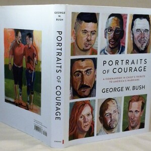 FIRMADO, Retratos de coraje, George W. Bush, Firmado en la portada, Primera edición, Primera impresión, 2017