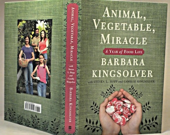 SIGNED, Animal, Vegetable, Miracle: A Year of Food Life, Barbara Kingsolver, First Printing, New, 2007