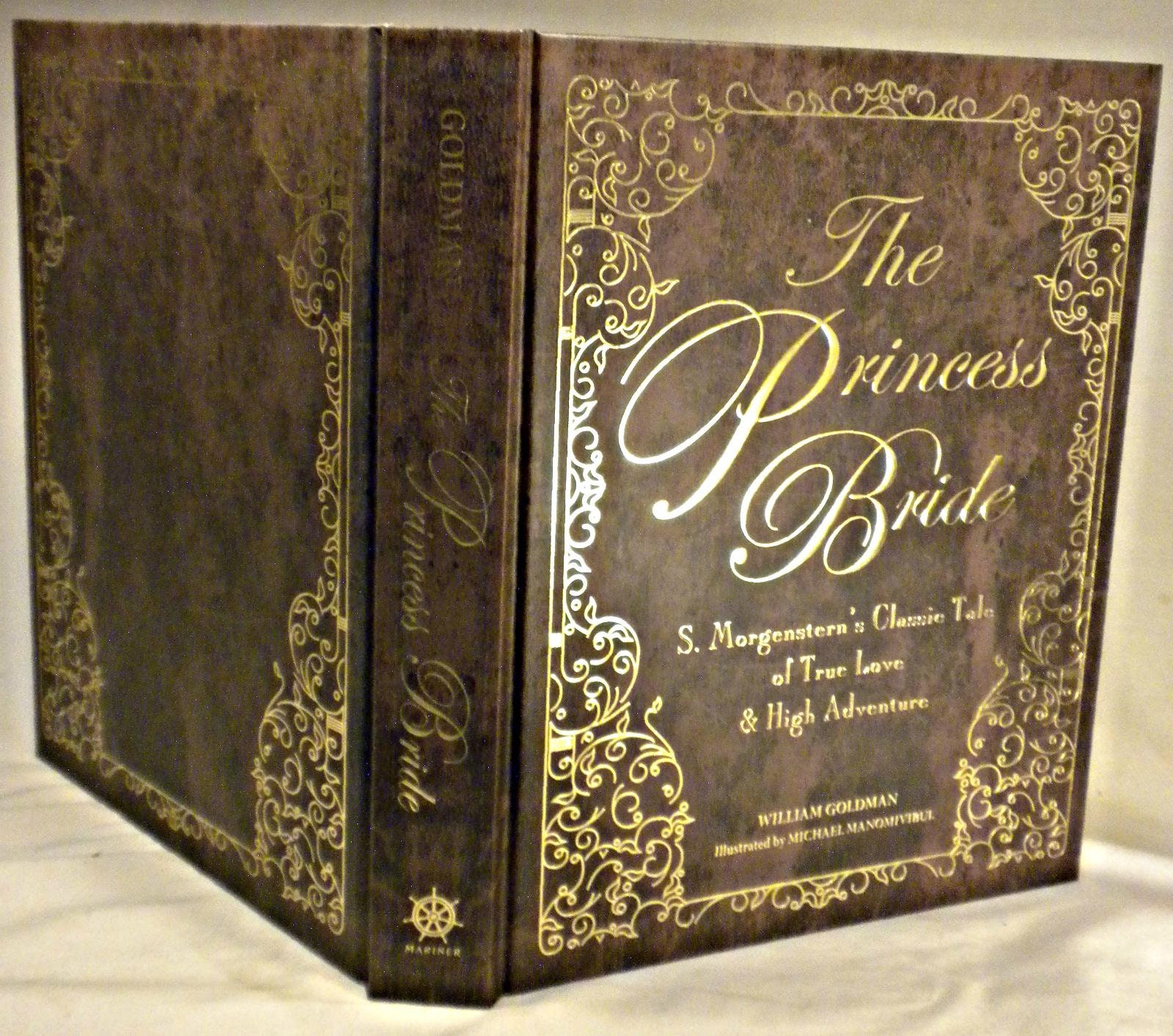 The Princess Bride: An Illustrated Edition of S. Morgenstern's Classic Tale  of True Love and High Adventure
