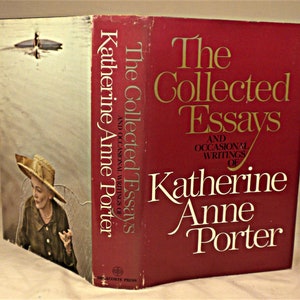 FIRST EDITION, Katherine Anne Porter, The Collected Essays and Occasional Writings of Katherine Anne Porter, First Edition, First Printing