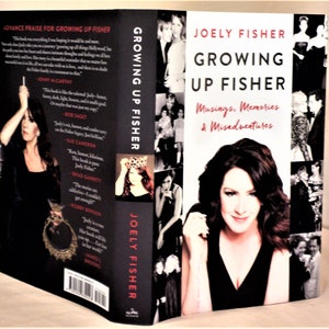 SIGNED, Growing Up Fisher: Musings, Memories & Misadventures, Joely Fisher, First Edition, First Printing, 2017, NEW