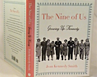 SIGNED, The Nine of Us: Growing Up Kennedy, Jean Smith Kennedy, Signed on the title page, First Edition, First Printing, 2016, New