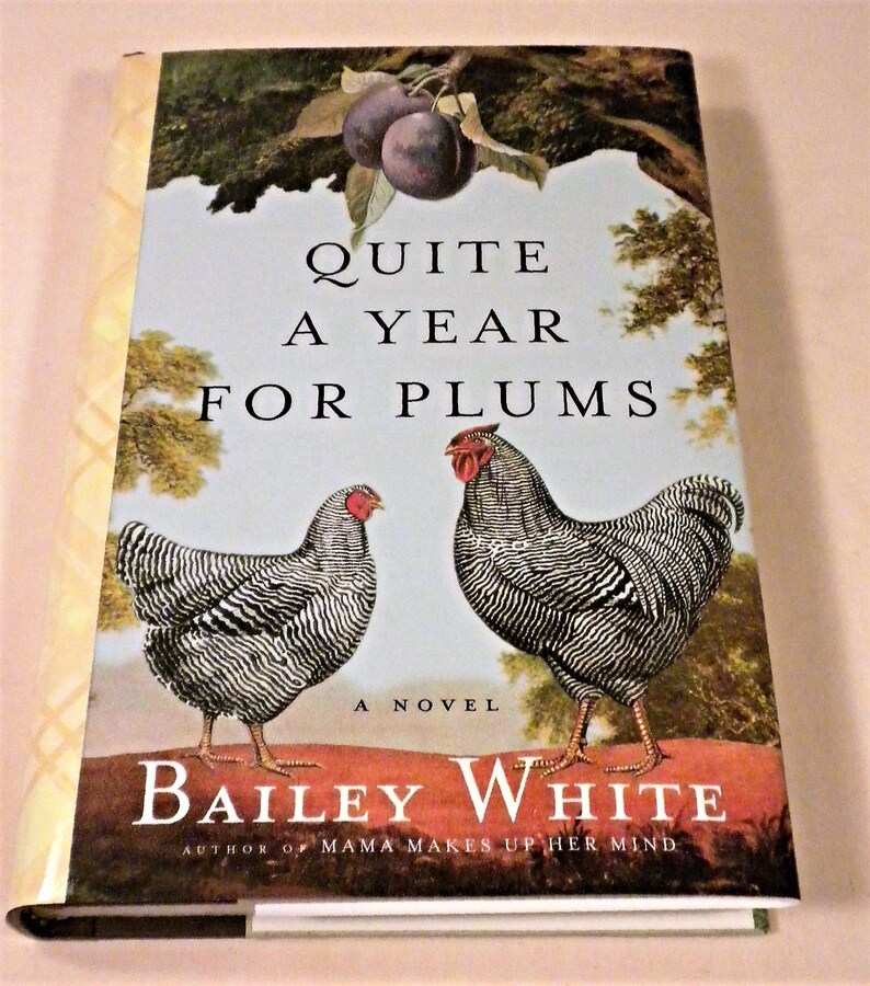 SIGNED Quite a Year for Plums by Bailey White First