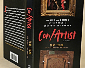 SIGNED, Con/Artist: The Life and Crimes of the World's Greatest Art Forger, Tony Tetro, 1st Ed. New