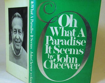 FIRST EDITION Oh What a Paradise It Seems by John Cheever 1982