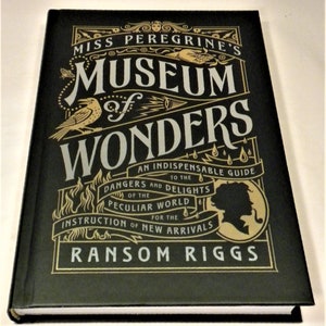 SIGNED Miss Peregrine's Museum of Wonders by Ransom Riggs First Edition ...