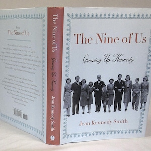 SIGNED, The Nine of Us: Growing Up Kennedy, Jean Smith Kennedy, Signed on the title page, First Edition, First Printing, 2016, New