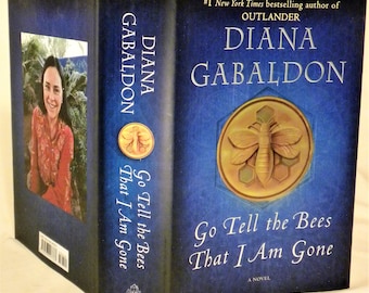 SIGNED, Go Tell the Bees That I Am Gone, Diana Gabaldon, First Edition, First Printing, New, 9th in Outlander series