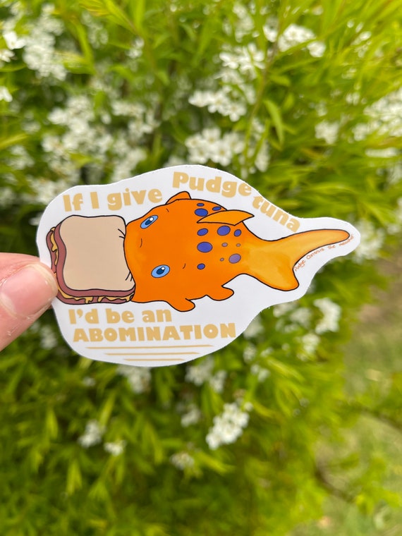 Pudge the fish “If I give pudge tuna if be an abomination/ pudge controls  the weather Sticker/ Magnet