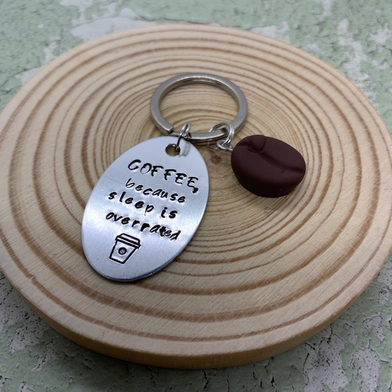 because sleep is overrated/' Gift for the Coffee Lover Hand Stamped Keyring /'Coffee