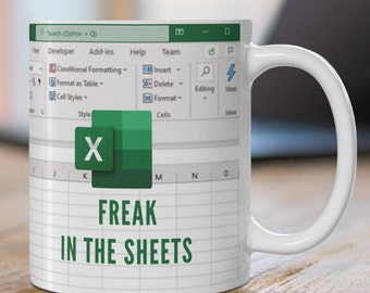 Freak in the sheets Mug | Funny gift for spreadsheet lovers Geeks | Excel coffee mug | Accounting gift idea | Friend work birthday gift cup