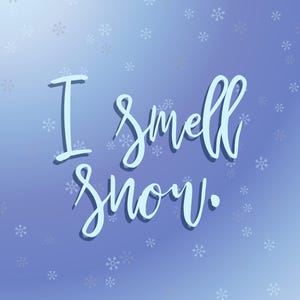 I Smell Snow Wall Art