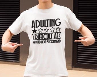 Unisex Adults funny adulting tshirt