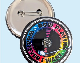 Retro Record Player Now Playing Whatever I Want, Pinback Button Funny Music Lover Gift