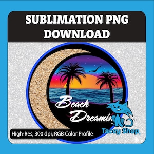 Beach Dreaming PNG Tropical Sunset Palm Trees Sublimation Design for DIY Summer T-Shirts, Stickers, Mugs, Gifts, and Commercial Use