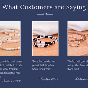 May include: Three customer reviews for beaded bracelets. The first review says "Very satisfied with owner contact. I will be in touch again soon. Beautiful beaded bracelets...a real find! -Candace 2022". The second review says "Love this bracelet, just perfect! Will shop here again, thank you! -Angelina 2022". The third review says "Perfect; will go with so many other bracelets. thank you! -Delinda 2022".