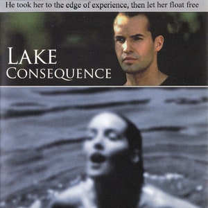May include: DVD cover art for the movie "Lake Consequence" starring Joan Severance, Billy Zane, and May Karasun. The cover features a woman's face emerging from the water and the movie title in large white letters. The rating is M for mature audiences.