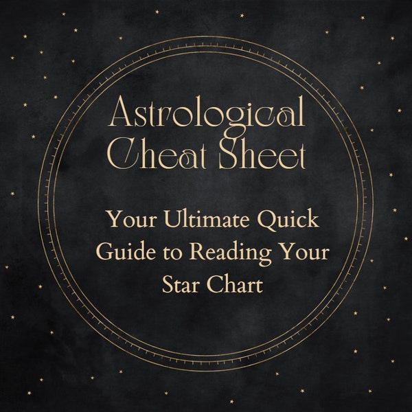 Astrological Cheat Sheet: Your Ultimate Guide to Reading Your Star Chart