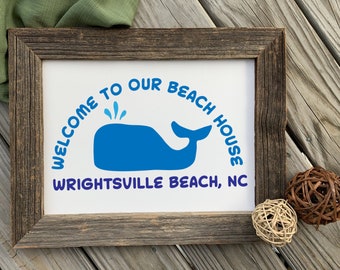 Welcome to Our Beach House svg for Cricut and Silhouette, whale svg, Wrightsville Beach, beach house decor