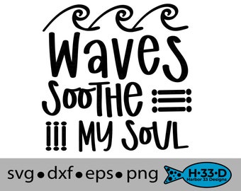 waves svg, waves Cricut, waves Silhouette, soothe soul svg, soothe soul Cricut, beach saying svg, beach craft
