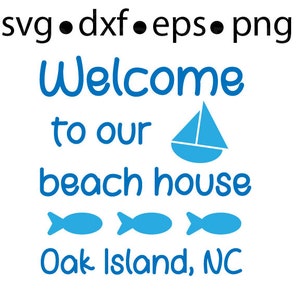 Welcome to Our Beach House Oak Island svg for Cricut and Silhouette, beach house decor, Oak Island svg, beach house sign svg