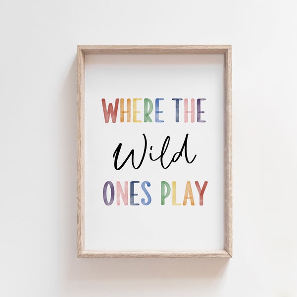 Where The Wild Ones Play, Kids Wall Art, Playroom Sign, Kids Room Decor, Rainbow Watercolor, Gender Neutral, Nursery Printable Wall Art