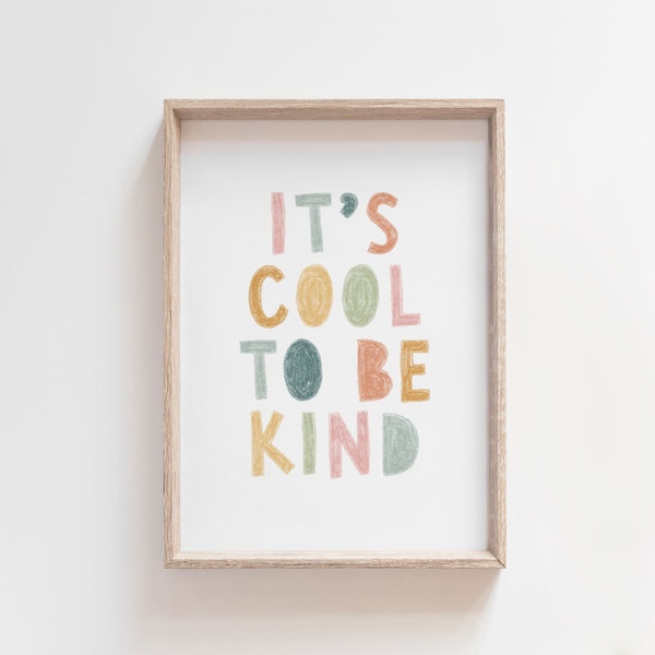 It's Cool To Be Kind Print, Pastel Earthy Color, Kids Room Decor, Gender Neutral, Classroom Decor, Kind Quote Wall Art, Colored Pencil Art