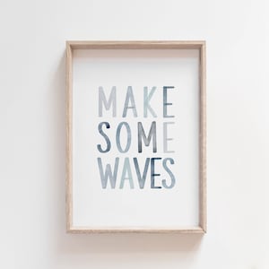Make Some Waves Print, Blue Watercolor Art, Coastal Home Decor, Nautical Nursery Decor, Watercolor Wave Print, Make Waves Printable Wall Art