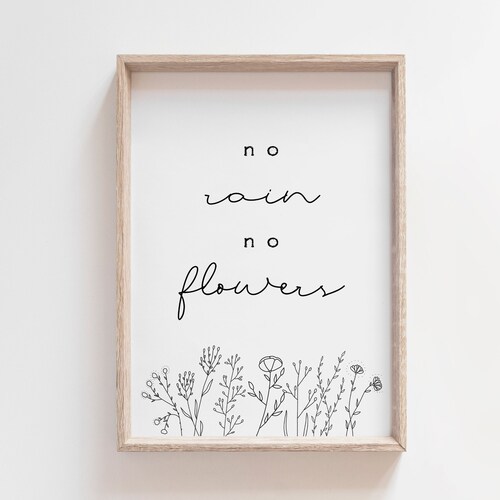 No Rain No Flowers PRINTABLE Wall Art Quote DIGITAL Etsy