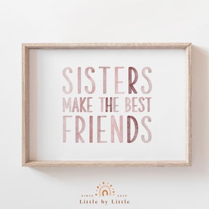 Blush Pink Watercolor, Sisters make the best friends, Girls Room Decor, Gift for Sister Mom, Girls Playroom Decor, Sister Quote Wall Art