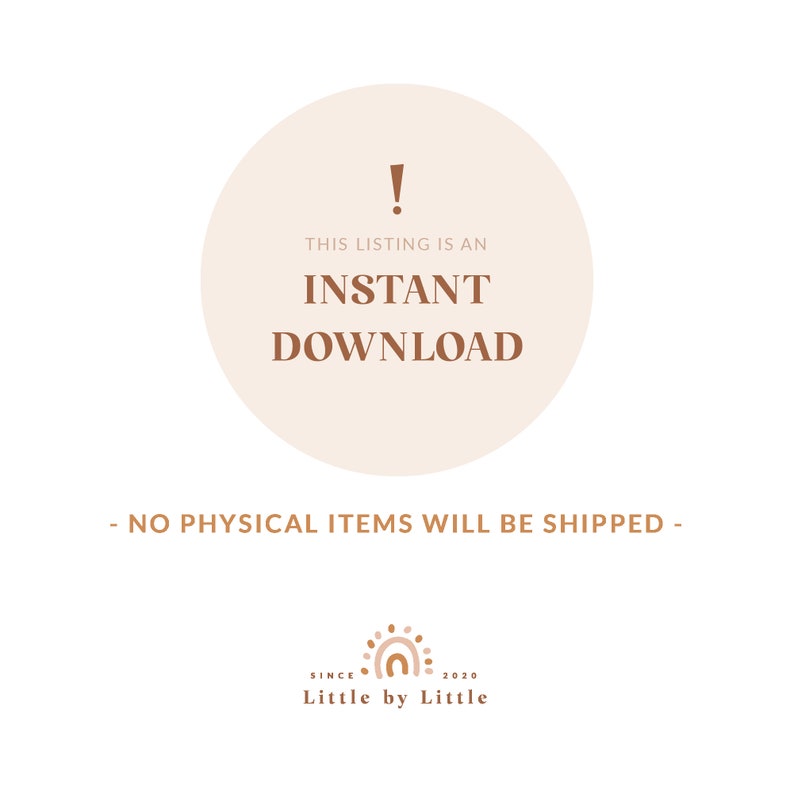May include: A white circle with a brown exclamation point and the text "THIS LISTING IS AN INSTANT DOWNLOAD" in brown text. Below the circle is the text "NO PHYSICAL ITEMS WILL BE SHIPPED" in brown text. The text "Little by Little" is in brown text below a stylized sun graphic.