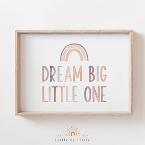 Dream Big Little One Sign, Dream Big Print, Motivational Print, Nursery Wall Art, Neutral Watercolor, Boho Kids Room Decor, Gender Neutral