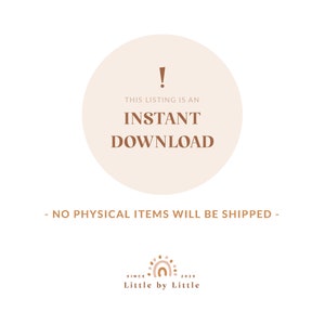 May include: A white circle with a brown exclamation point and the text "THIS LISTING IS AN INSTANT DOWNLOAD" in brown text. Below the circle is the text "NO PHYSICAL ITEMS WILL BE SHIPPED" in brown text. The text "Little by Little" is in brown text below a stylized sun graphic.