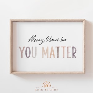 You Matter, Neutral Watercolor, Self Esteem Print, Classroom Decor, Growth Mindset, Positive Affirmation Wall Art for Kids, Kids Room Decor