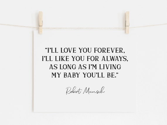 Love You Forever Book Quotes, I'll Love You Forever, I'll Like You