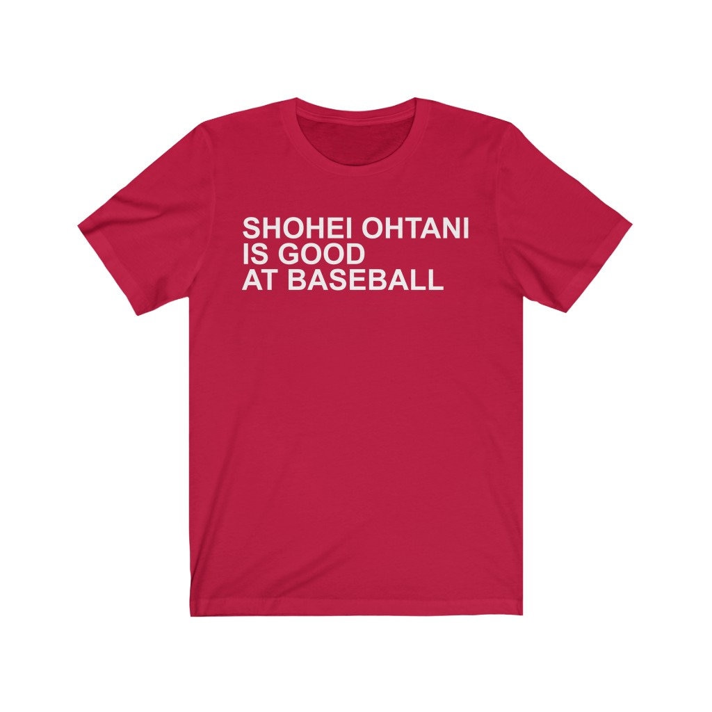 Shohei Ohtani is Good at Baseball Unisex T-shirt 