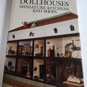 Dollhouse Miniature Kitchens and Shops by Susan Hight Roundtree