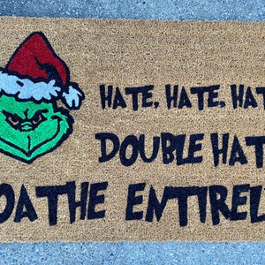 Grinch Doormat - Loathe Entirely Mat - Hate hate hate Grinch - Christmas Doormat - Holiday Decor - Custom Gifts - Christmas Holiday Gift