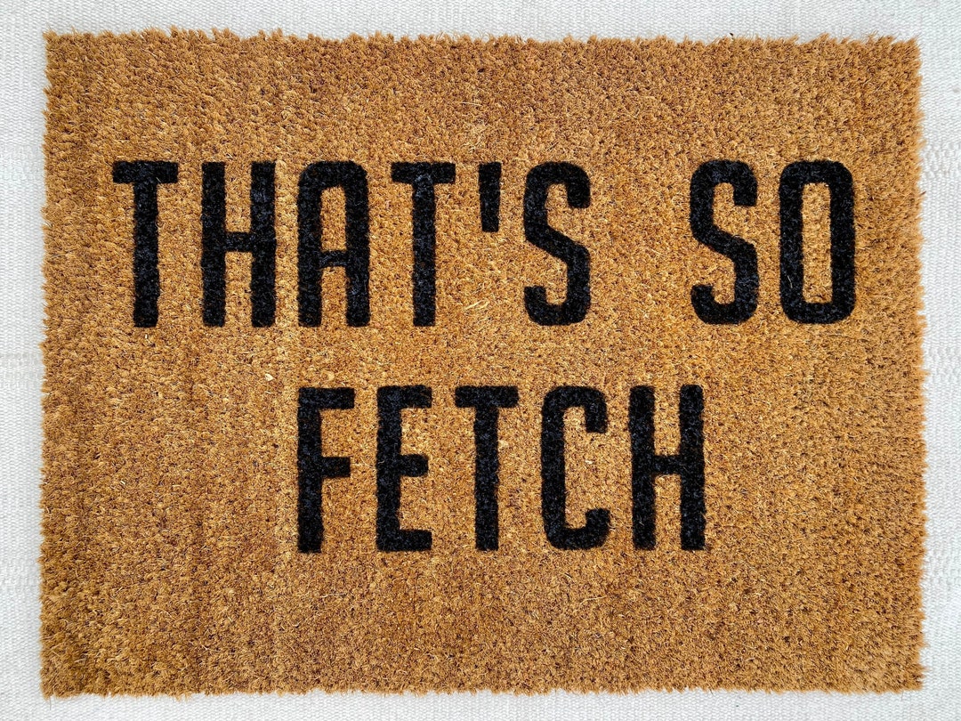 So Fetch Doormat Mean Girls Doormat Spring Doormat Etsy UK