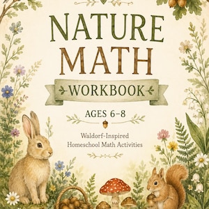 Könnte beinhalten: Ein Nature Math Arbeitsbuch für 6- bis 8-Jährige mit Aquarellillustrationen von einem Vogel, einem Hasen, einem Eichhörnchen, Pilzen und einem Korb mit Eicheln. Der Text lautet: NATURE MATH WORKBOOK, AGES 6-8, Waldorf-Inspired Homeschool Math Activities.