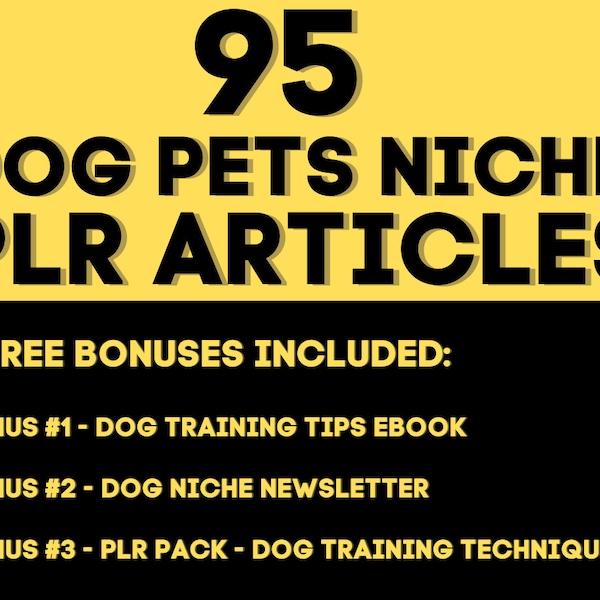 PLR Bundle - 95 Dog Pets Niche PLR Articles + 3 FREE Bonuses. Dominate Dog And Pets Niche With Your 95 High Quality Blog Articles