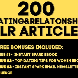 Op de afbeelding: Een gele en zwarte afbeelding met de tekst "200 DATING&RELATIONSHIP PLR ARTICLES" en "3 FREE BONUSES INCLUDED:" gevolgd door een lijst met drie bonussen: "INSTANT SPARK EBOOK", "TOP DATING TIPS FOR WOMEN EBOOK" en "INSTANT SPARK EMAIL NEWSLETTER SEQUENCE".