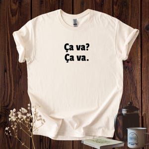 Ca va? Ça va. Unisex Tee, French tee shirt, French gifts, gifts for French teachers, funny French sayings, francophone humor, francophile