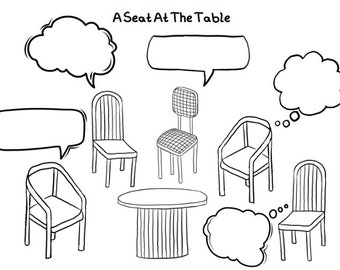 Puede incluir: Una ilustración en blanco y negro de una mesa con cuatro sillas y burbujas de pensamiento sobre cada silla. El texto "A Seat At The Table" está en la parte superior de la imagen.