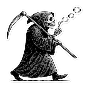 May include: Black and white illustration of the Grim Reaper walking and blowing bubbles. The Grim Reaper is wearing a hooded cloak and carrying a scythe. The bubbles are floating in the air.