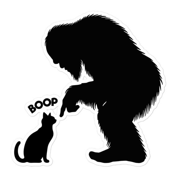 Bigfoot Sasquatch Cat Boop, Funny Bigfoot Sticker, Funny Sasquatch Sticker, Funny Cat Sticker, Cat Mom, Cat Mama, Cat Dad, Cat Lover, Cat