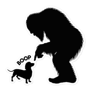 Bigfoot Sasquatch Dachshund Boop, Bigfoot Sticker, Sasquatch Sticker, Dachshund Sticker, Dog Mom, Dog Mama, Dog Dad, Dog Lover, Dog Lovers