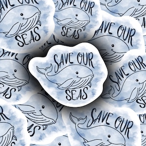 Save Our Seas Sticker |  Whale Sticker | Save the Planet