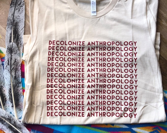 Decolonize Anthropology T-Shirt